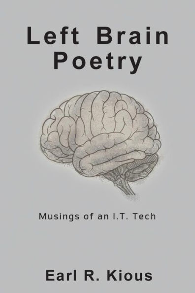 Left Brain Poetry: Musings of an I.T. Tech