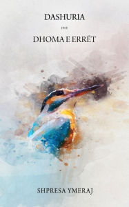 Title: DASHURIA DHE DHOMA E ERRËT, Author: Shpresa Ymeraj