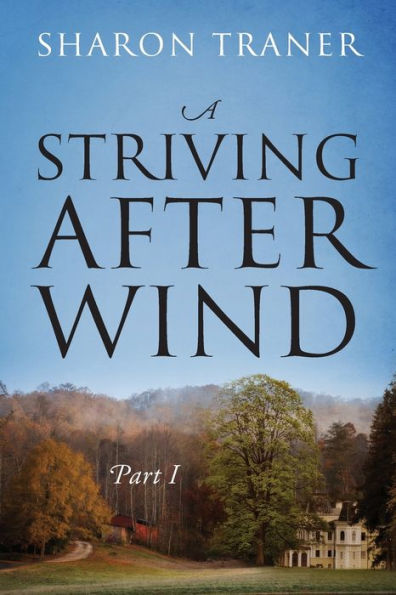 A Striving After Wind: Part I