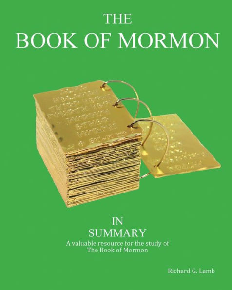 The Book of Mormon in Summary: A valuable resource for the study of The Book of Mormon