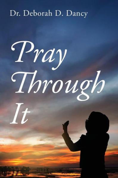 Pray Through It