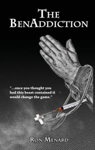 Title: The BenAddiction, Author: Ron Menard