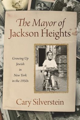 The Mayor of Jackson Heights: Growing Up Jewish in New York in the 1950s
