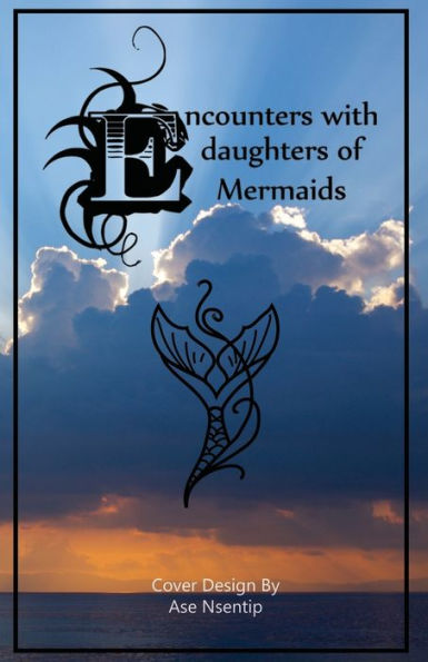 Encounters with Daughters of Mermaids