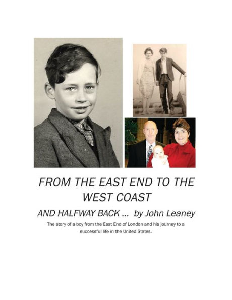 from the East End to West Coast and Halfway Back: story of a boy London his journey successful life United States