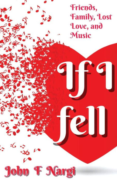 If I Fell: Friends, Family, Lost Love, and Music