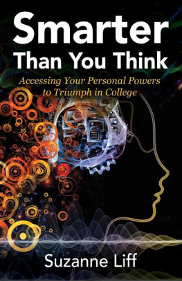 Smarter Than You Think: Accessing Your Personal Powers to Triumph in College