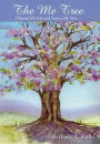 The Me Tree: I Planted My Feet and Grew a Me Tree . . .