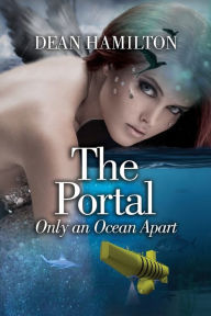 Title: The Portal: Only an Ocean Apart, Author: Dean Hamilton