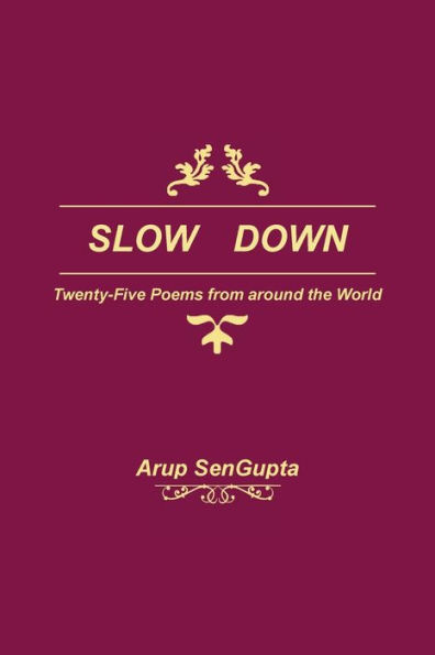 Slow Down: Twenty Five Poems from around the World