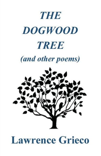 The Dogwood Tree: and Other Poems