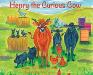 Title: Henry the Curious Cow, Author: Jeffery O Waters
