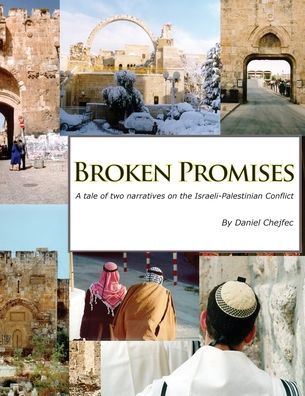 Broken Promises: A tale of two narratives on the Israeli-Palestinian conflict