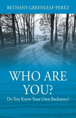 Who Are You? Do You Know Your Own Backstory?