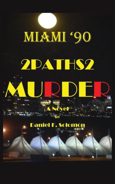 Miami '90: 2Paths2 Murder: A Novel