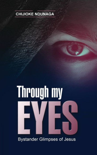 Through My Eyes: Bystander Glimpses of Jesus