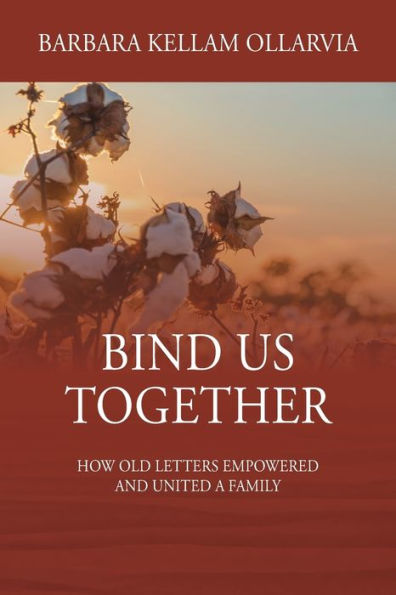 Bind Us Together: How Old Letters Empowered and United a Family