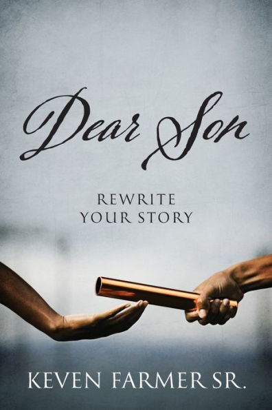 Dear Son: Rewrite Your Story