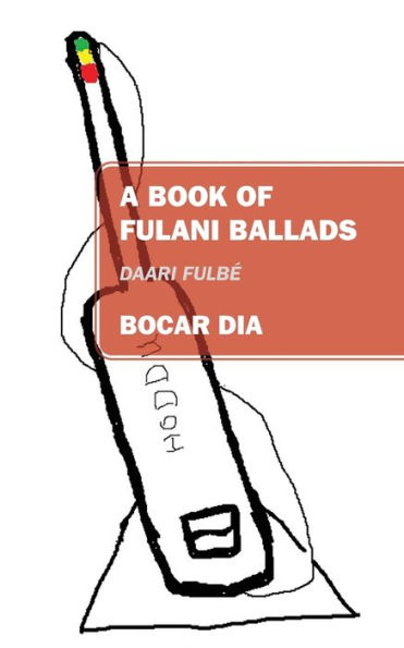 A Book of Fulani Ballads: Daari Fulbé