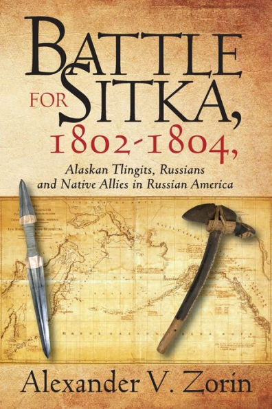 Battle for Sitka,1802 -1804, Alaskan Tlingits, Russians and Native Allies Russian America