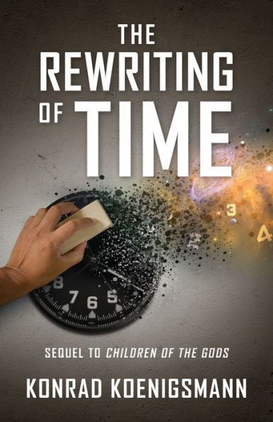 The Rewriting of Time: Sequel to Children of the Gods