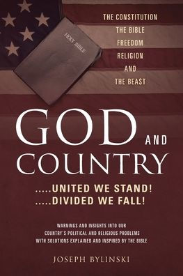 GOD AND COUNTRY ....United We Stand! ....Divided Fall!