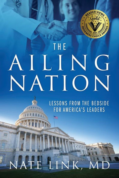The Ailing Nation: Lessons From the Bedside for America's Leaders