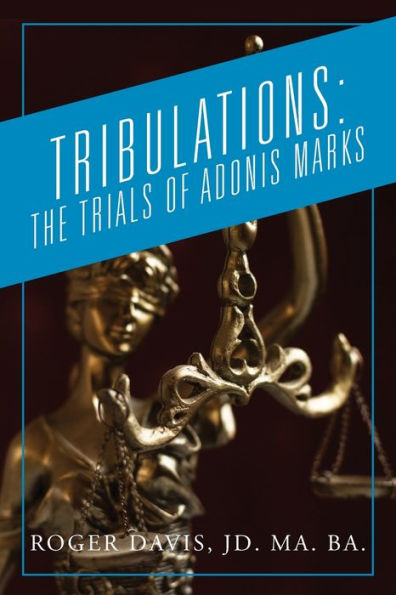 Tribulations: The Trials of Adonis Marks