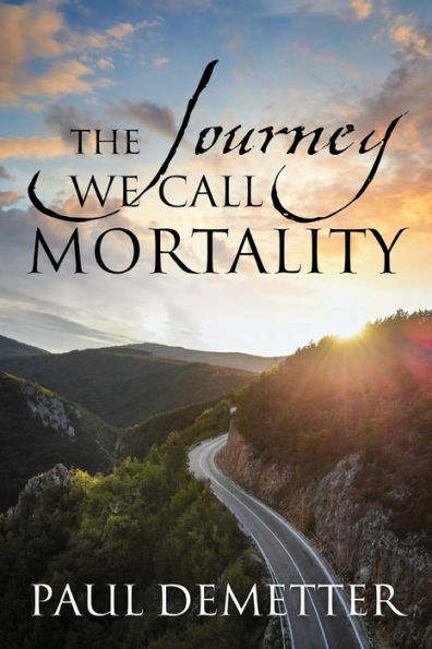 The Journey We Call Mortality