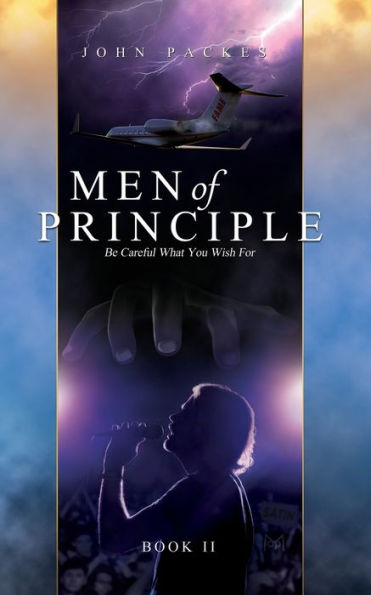 Men of Principle- Book 2: Be Careful What You Wish For