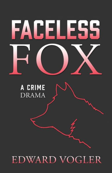 Faceless Fox: A Crime Drama