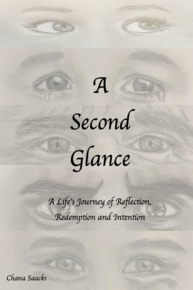 A Second Glance: A Life's Journey of Reflection, Redemption and Intention