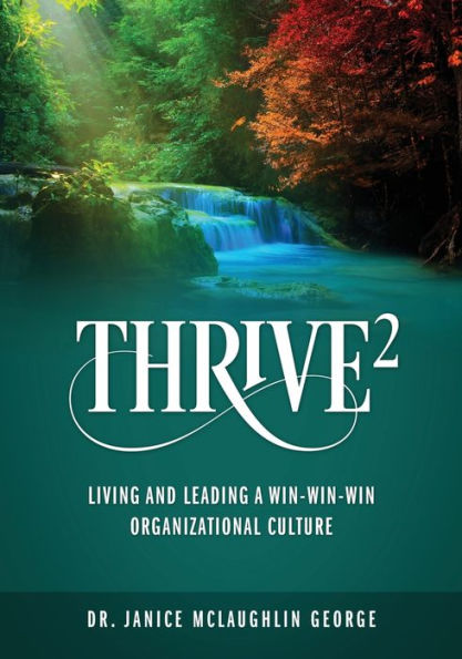 THRIVE²: Living and Leading a Win-Win-Win Organizational Culture