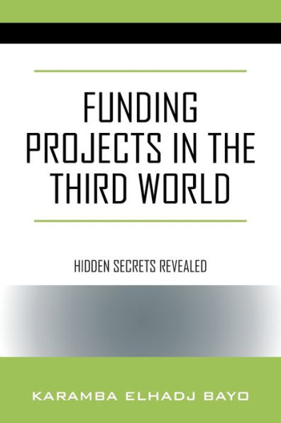 Funding Projects in the Third World: Hidden Secrets Revealed