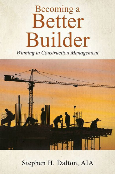 Becoming a Better Builder: Winning in Construction Management