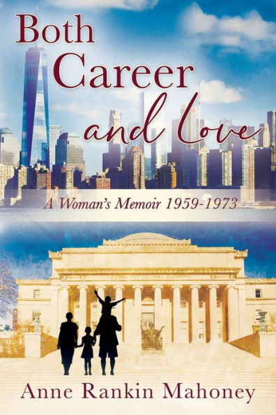 Both Career and Love: A Woman's Memoir 1959-1973