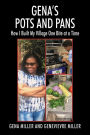 Gena's Pots and Pans: How I Built My Village One Bite at a Time