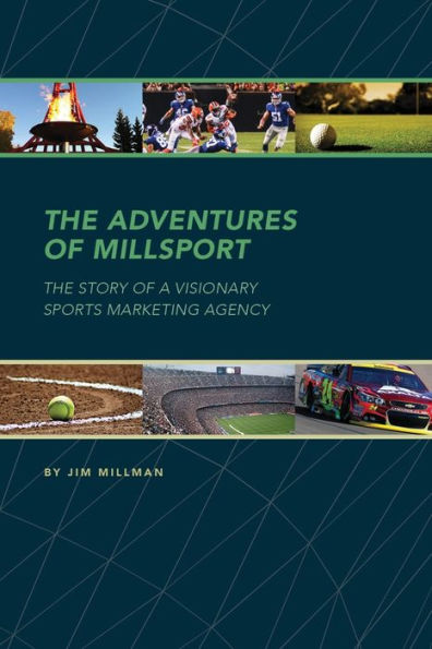 The Adventures of Millsport: Story a Visionary Sports Marketing Agency