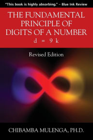 Title: The Fundamental Principle of Digits of a Number: d = 9 k, Author: Chibamba Mulenga PH D