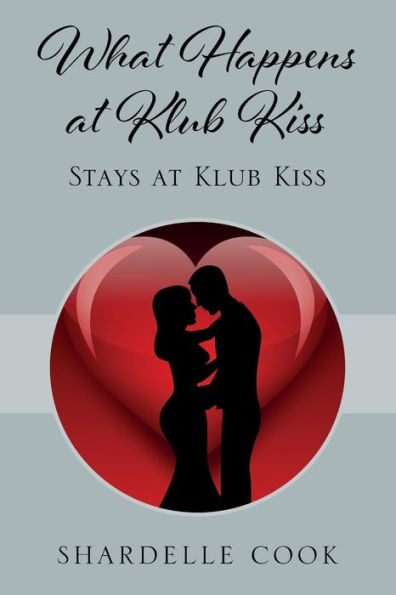 What Happens at Klub Kiss: Stays at Klub Kiss