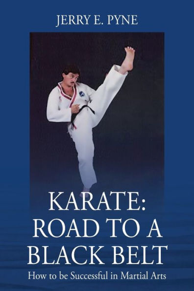 Karate: Road to a Black Belt: How to be successful in Martial Arts