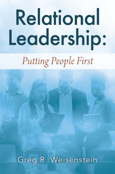 Relational Leadership: Putting People First