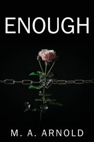 Title: Enough, Author: M. A. Arnold