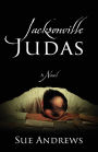 Jacksonville Judas: A Novel