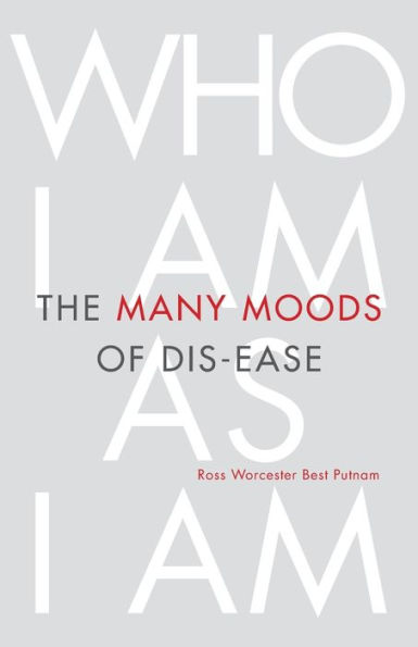 The Many Moods of Dis-Ease: Who I Am As