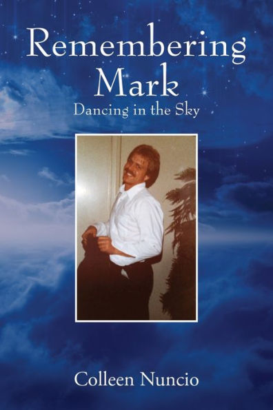 Remembering Mark: Dancing in the Sky