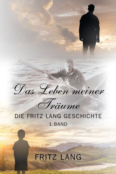 Das Leben meiner Träume: Die Fritz Lang Geschichte