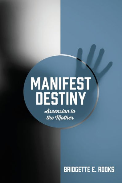 Manifest Destiny: Ascension to the Mother