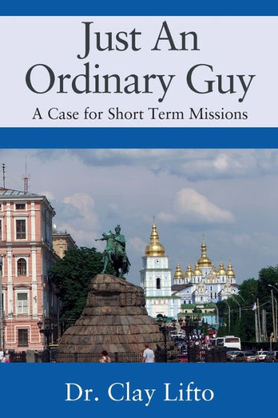 Just An Ordinary Guy: A Case for Short Term Missions