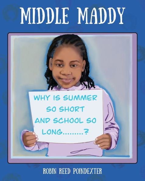 Middle Maddy: Why is Summer So Short and School Long........?